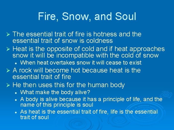Fire, Snow, and Soul The essential trait of fire is hotness and the essential