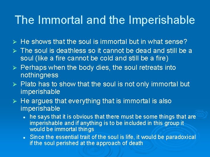 The Immortal and the Imperishable Ø Ø Ø He shows that the soul is