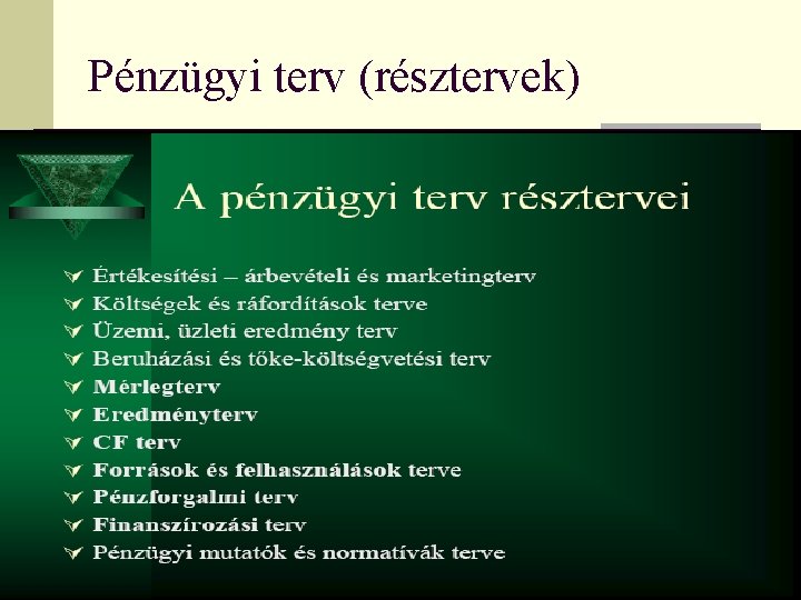 Pénzügyi terv (résztervek) 