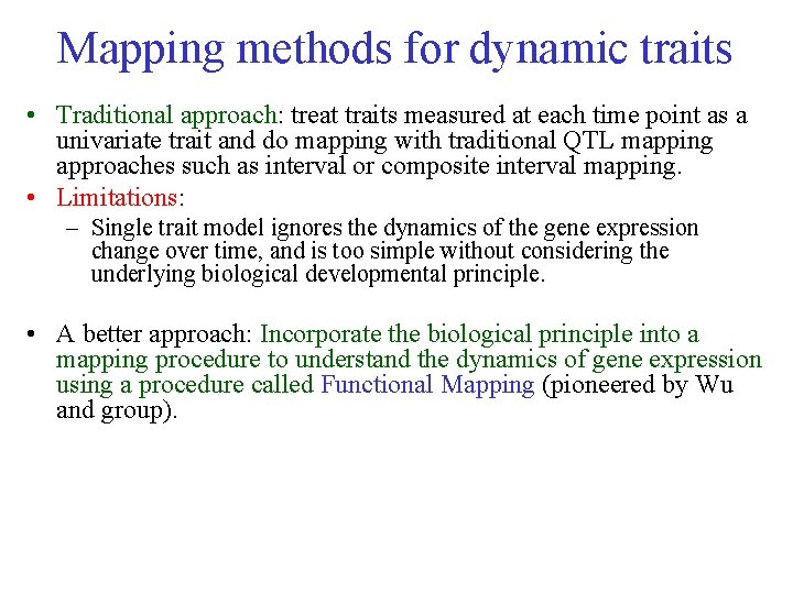 Mapping methods for dynamic traits • Traditional approach: treat traits measured at each time