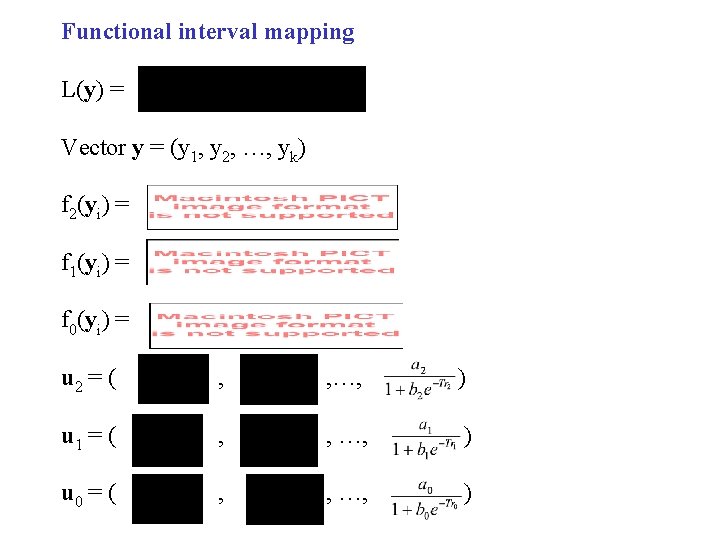 Functional interval mapping L(y) = Vector y = (y 1, y 2, …, yk)