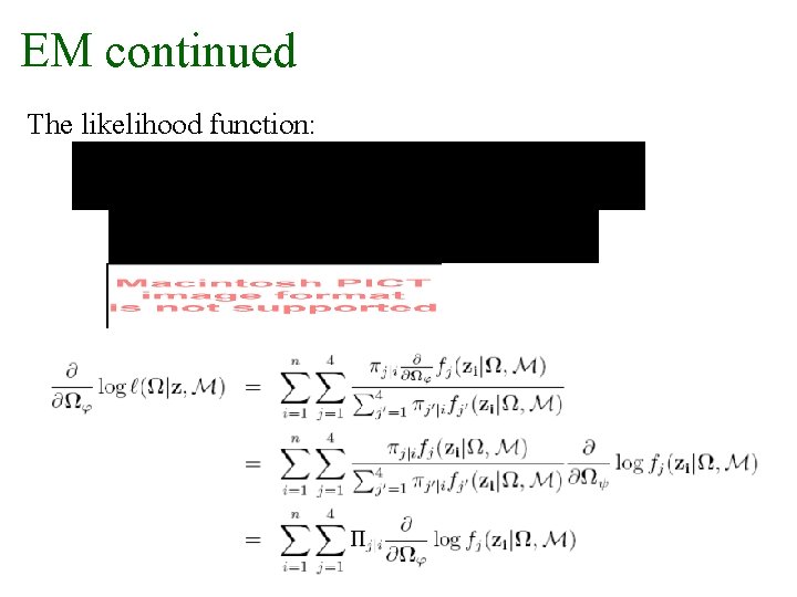 EM continued The likelihood function: 