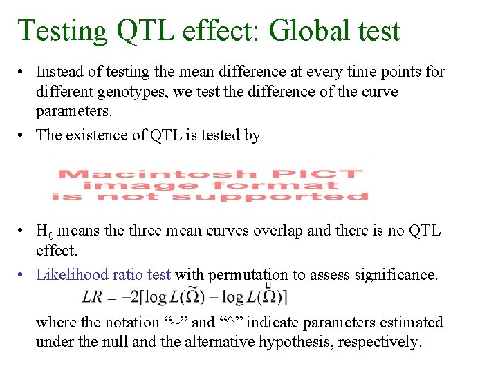 Testing QTL effect: Global test • Instead of testing the mean difference at every