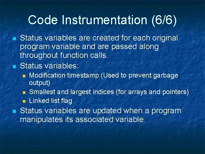 Code Instrumentation (6/6) n n Status variables are created for each original program variable