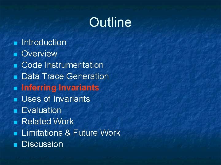 Outline n n n n n Introduction Overview Code Instrumentation Data Trace Generation Inferring