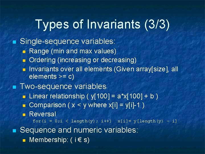 Types of Invariants (3/3) n Single-sequence variables: n n Range (min and max values)