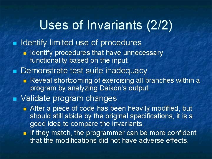 Uses of Invariants (2/2) n Identify limited use of procedures n n Demonstrate test