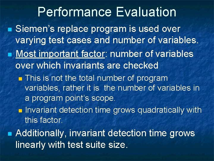 Performance Evaluation n n Siemen’s replace program is used over varying test cases and