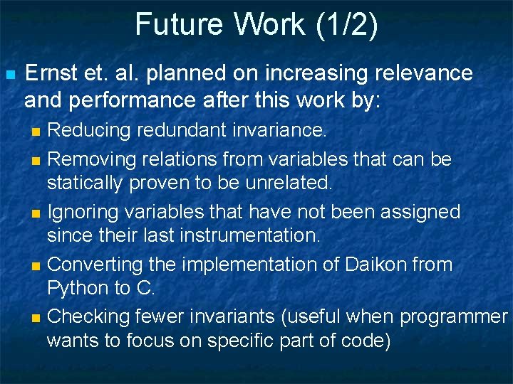 Future Work (1/2) n Ernst et. al. planned on increasing relevance and performance after