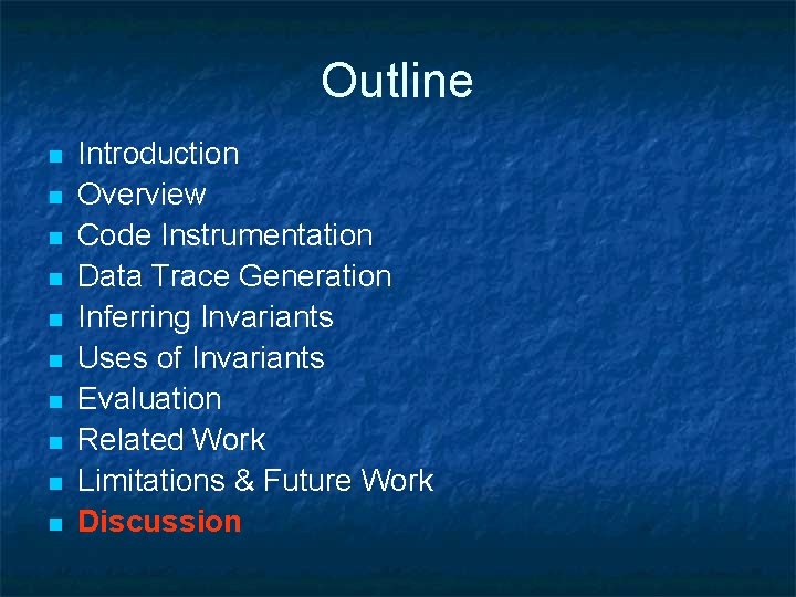 Outline n n n n n Introduction Overview Code Instrumentation Data Trace Generation Inferring