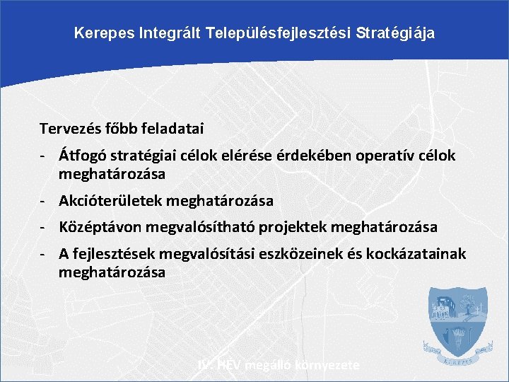 Kerepes Integrált Településfejlesztési Stratégiája Tervezés főbb feladatai - Átfogó stratégiai célok elérése érdekében operatív