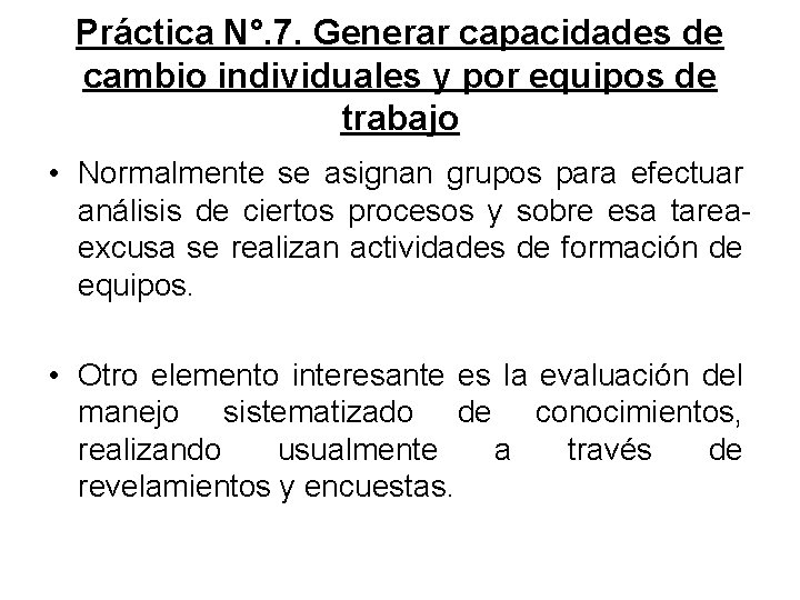 Práctica N°. 7. Generar capacidades de cambio individuales y por equipos de trabajo •