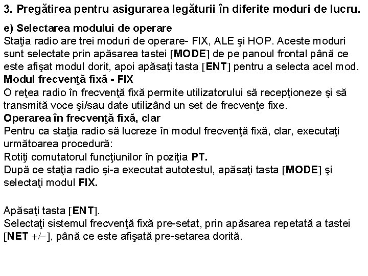 3. Pregătirea pentru asigurarea legăturii în diferite moduri de lucru. e) Selectarea modului de