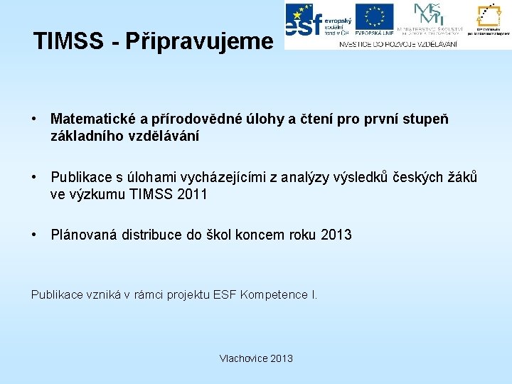 TIMSS - Připravujeme • Matematické a přírodovědné úlohy a čtení pro první stupeň základního