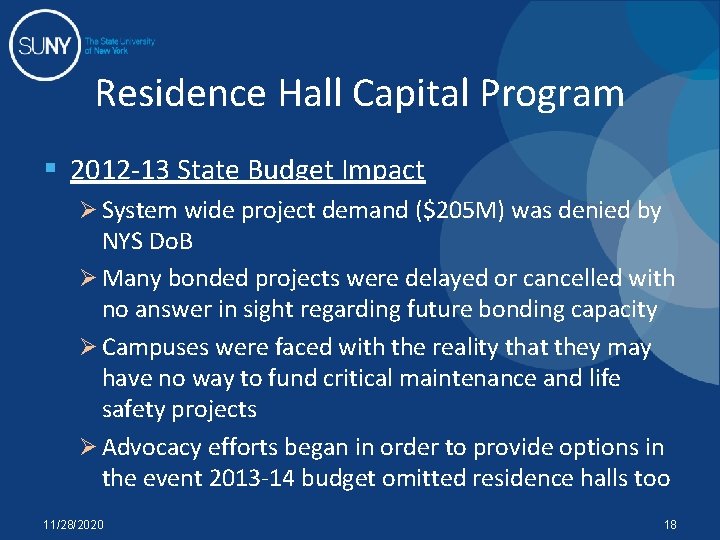 Residence Hall Capital Program § 2012 -13 State Budget Impact Ø System wide project