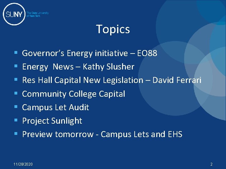 Topics § § § § Governor’s Energy initiative – EO 88 Energy News –