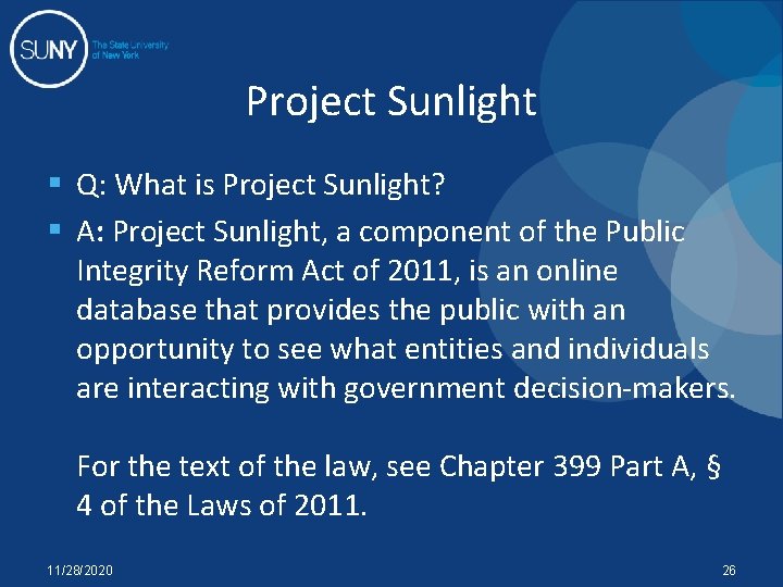 Project Sunlight § Q: What is Project Sunlight? § A: Project Sunlight, a component