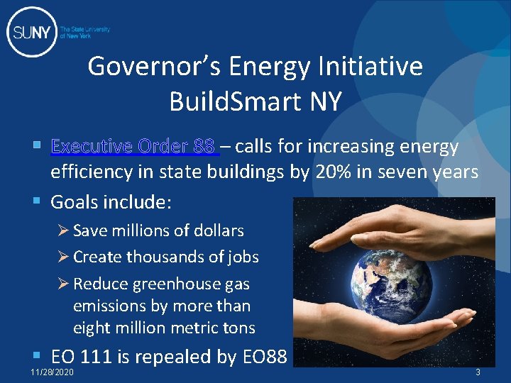 Governor’s Energy Initiative Build. Smart NY § Executive Order 88 – calls for increasing