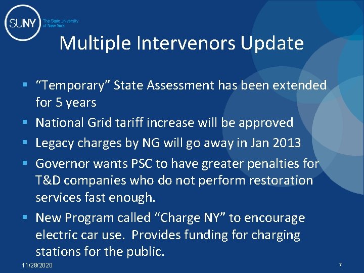 Multiple Intervenors Update § “Temporary” State Assessment has been extended for 5 years §