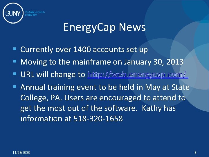 Energy. Cap News § § Currently over 1400 accounts set up Moving to the