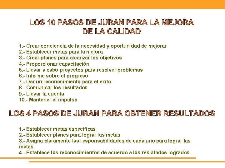 1. - Crear conciencia de la necesidad y oportunidad de mejorar 2. - Establecer