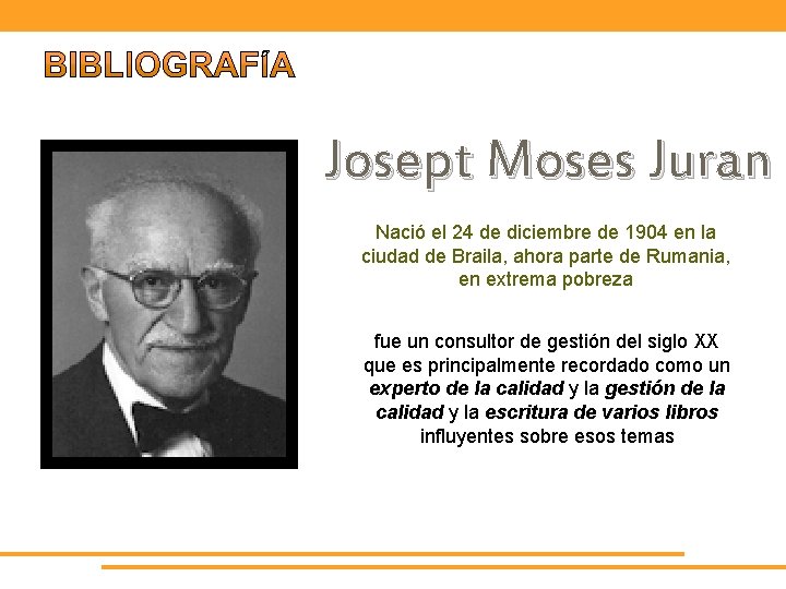 Josept Moses Juran Nació el 24 de diciembre de 1904 en la ciudad de