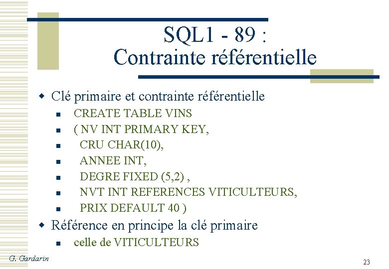 SQL 1 - 89 : Contrainte référentielle w Clé primaire et contrainte référentielle n