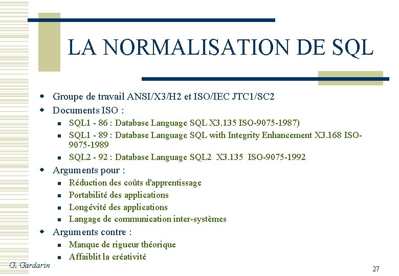 LA NORMALISATION DE SQL w Groupe de travail ANSI/X 3/H 2 et ISO/IEC JTC