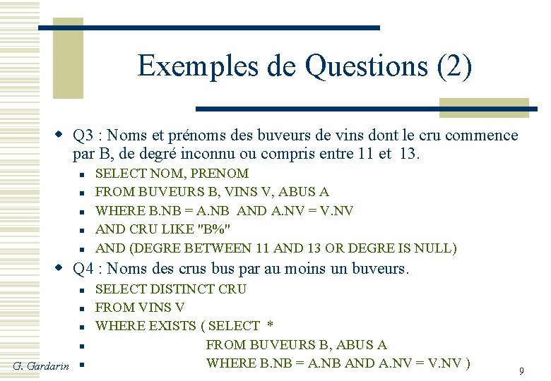 Exemples de Questions (2) w Q 3 : Noms et prénoms des buveurs de