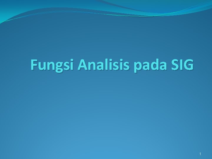 Fungsi Analisis pada SIG 1 