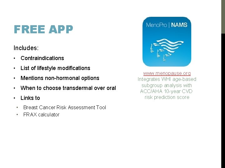 FREE APP Includes: • Contraindications • List of lifestyle modifications • Mentions non-hormonal options