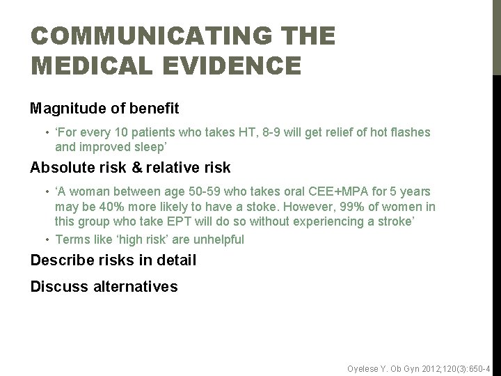 COMMUNICATING THE MEDICAL EVIDENCE Magnitude of benefit • ‘For every 10 patients who takes