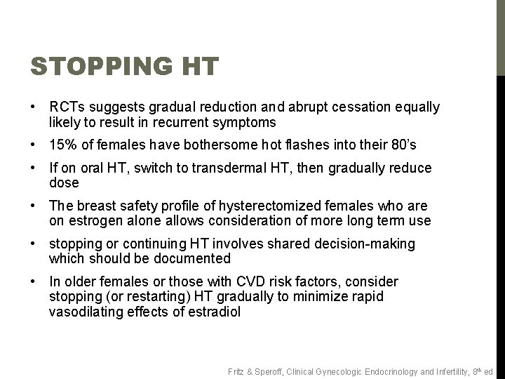 STOPPING HT • RCTs suggests gradual reduction and abrupt cessation equally likely to result