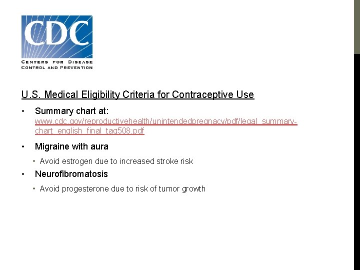 CDC U. S. Medical Eligibility Criteria for Contraceptive Use • Summary chart at: www.