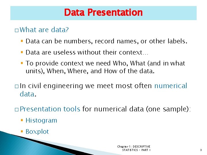 Data Presentation � What are data? § Data can be numbers, record names, or