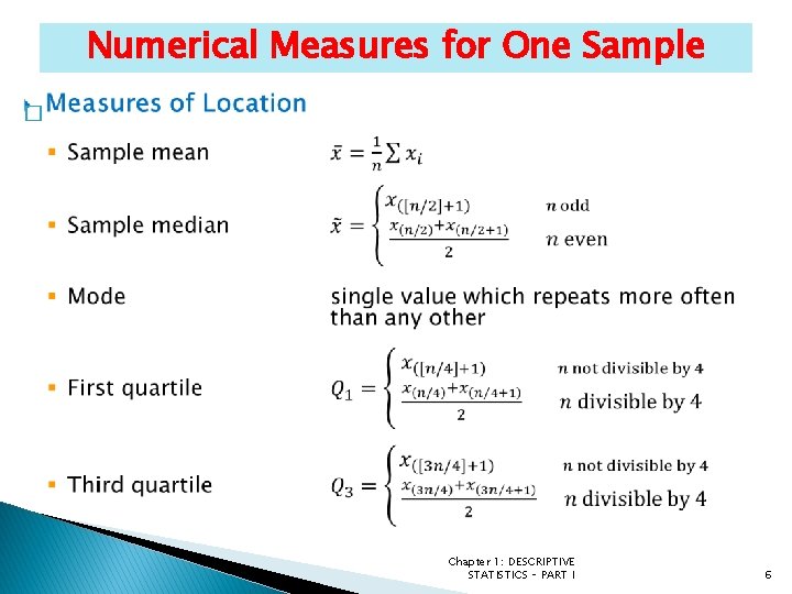 Numerical Measures for One Sample � Chapter 1: DESCRIPTIVE STATISTICS – PART I 6