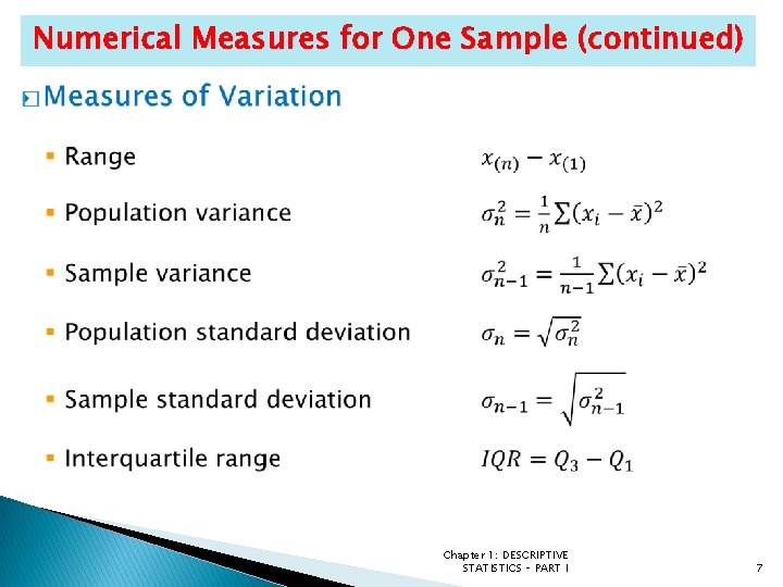 Numerical Measures for One Sample (continued) � Chapter 1: DESCRIPTIVE STATISTICS – PART I