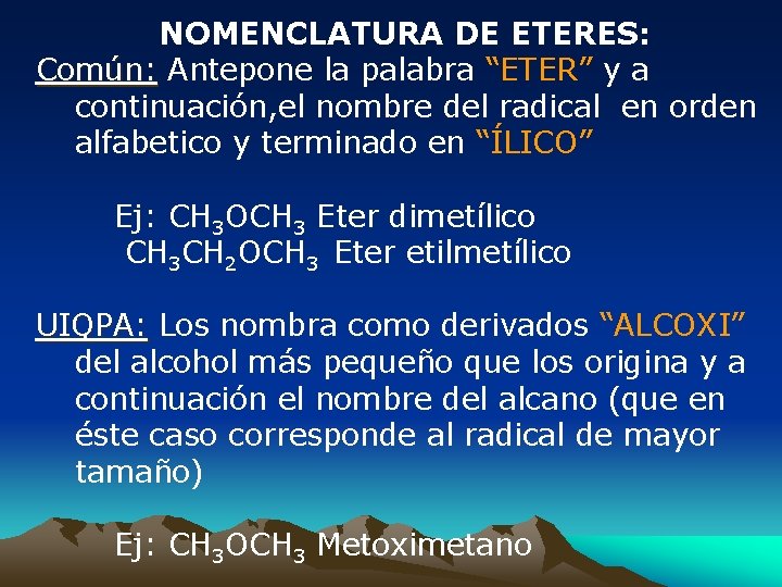 NOMENCLATURA DE ETERES: Común: Antepone la palabra “ETER” y a continuación, el nombre del