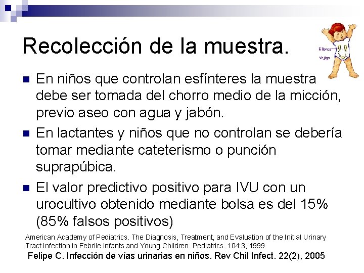 Recolección de la muestra. n n n En niños que controlan esfínteres la muestra Recolección de la muestra. n n n En niños que controlan esfínteres la muestra