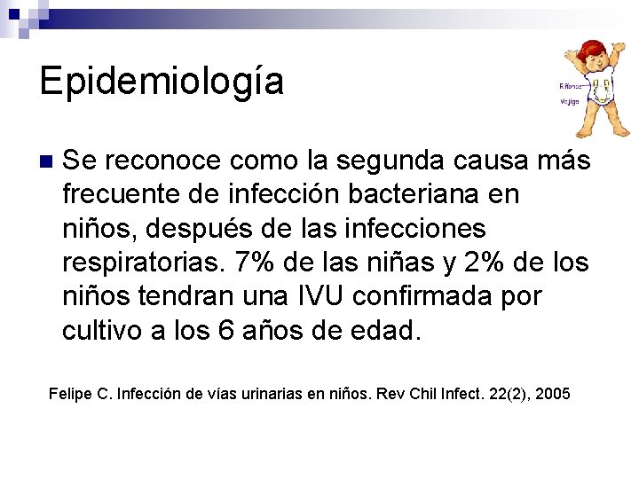 Epidemiología n Se reconoce como la segunda causa más frecuente de infección bacteriana en Epidemiología n Se reconoce como la segunda causa más frecuente de infección bacteriana en