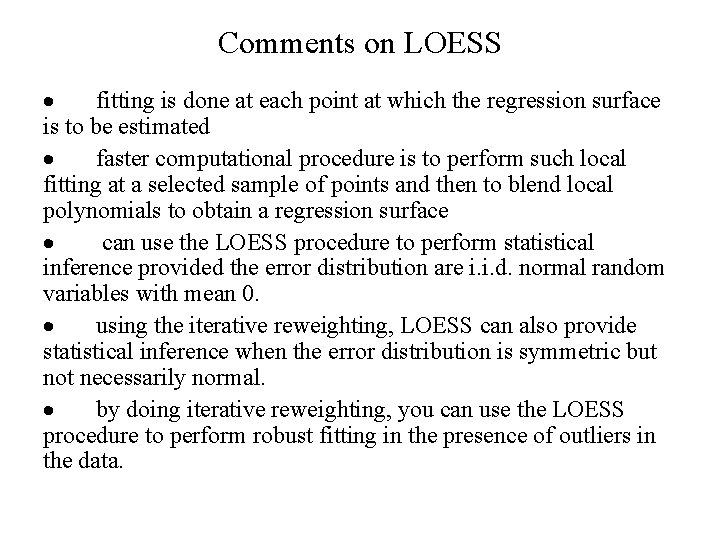 Comments on LOESS · fitting is done at each point at which the regression