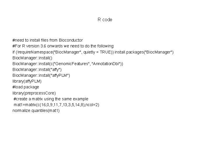 R code #need to install files from Bioconductor #For R version 3. 6 onwards