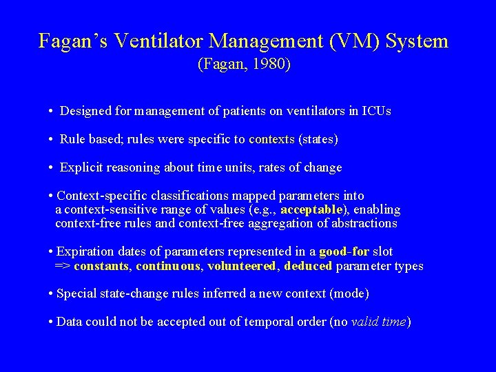 Fagan’s Ventilator Management (VM) System (Fagan, 1980) • Designed for management of patients on