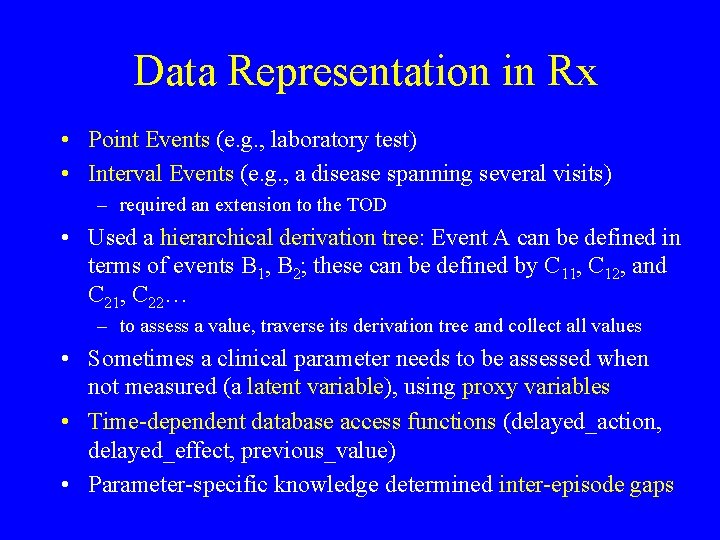 Data Representation in Rx • Point Events (e. g. , laboratory test) • Interval