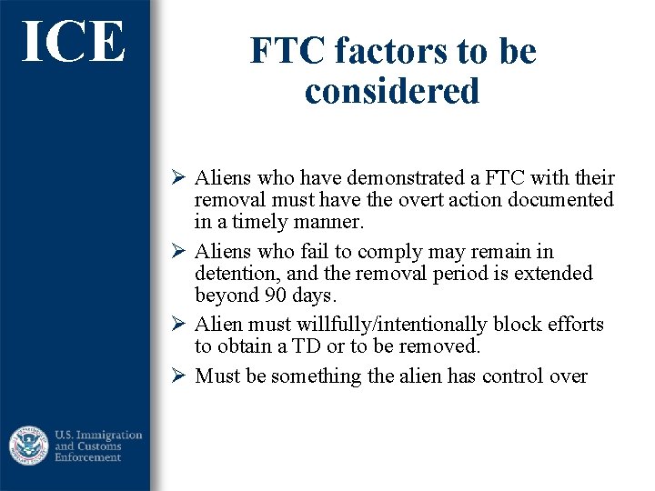 ICE FTC factors to be considered Ø Aliens who have demonstrated a FTC with