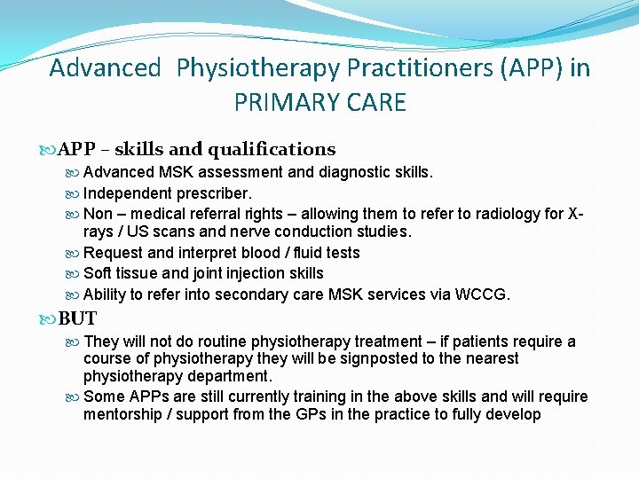 Advanced Physiotherapy Practitioners (APP) in PRIMARY CARE APP – skills and qualifications Advanced MSK