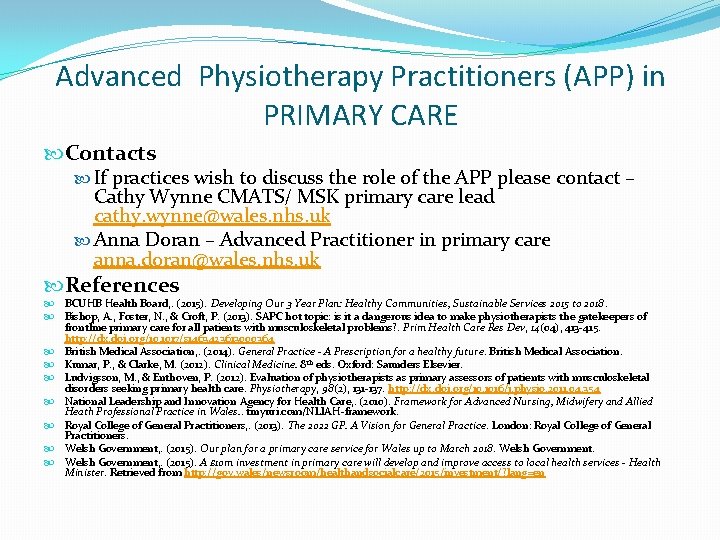 Advanced Physiotherapy Practitioners (APP) in PRIMARY CARE Contacts If practices wish to discuss the