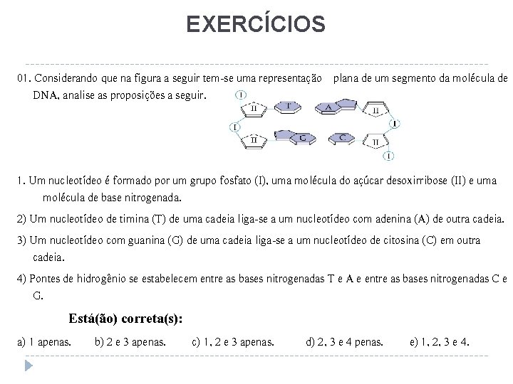 EXERCÍCIOS 01. Considerando que na figura a seguir tem-se uma representação plana de um