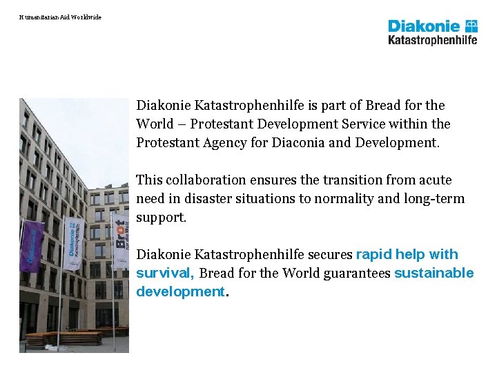 Humanitarian Aid Worldwide Diakonie Katastrophenhilfe is part of Bread for the World – Protestant