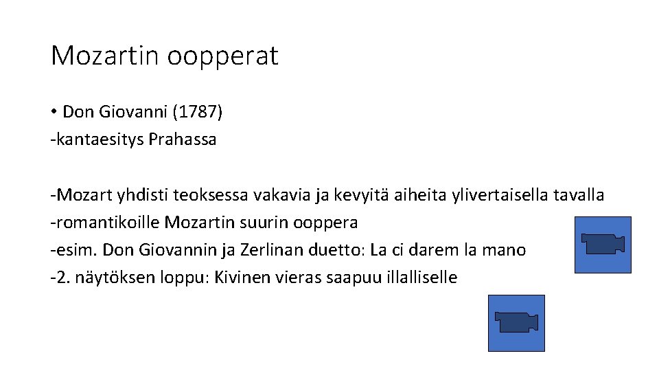 Mozartin oopperat • Don Giovanni (1787) -kantaesitys Prahassa -Mozart yhdisti teoksessa vakavia ja kevyitä